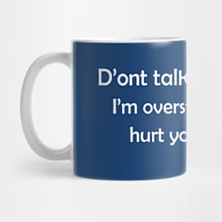 don't talk to me when i'm over stimulated Mug